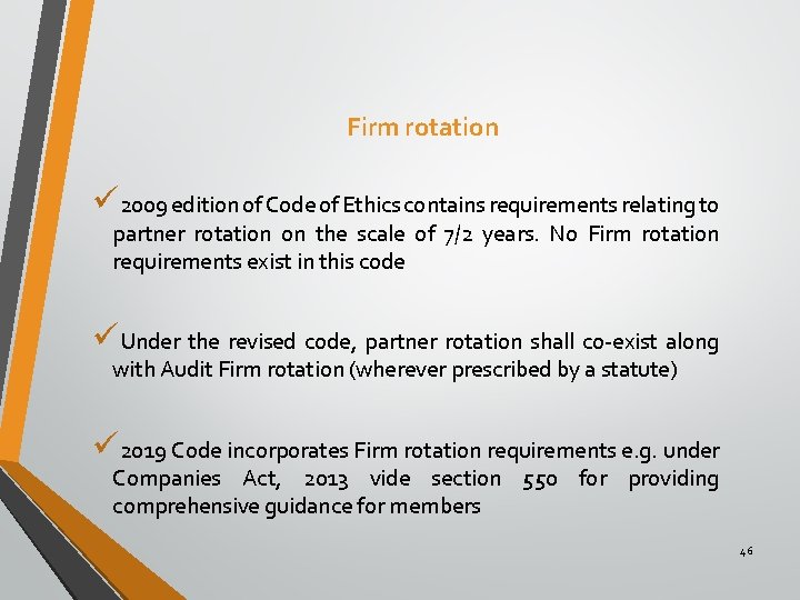 Firm rotation ü 2009 edition of Code of Ethics contains requirements relating to partner