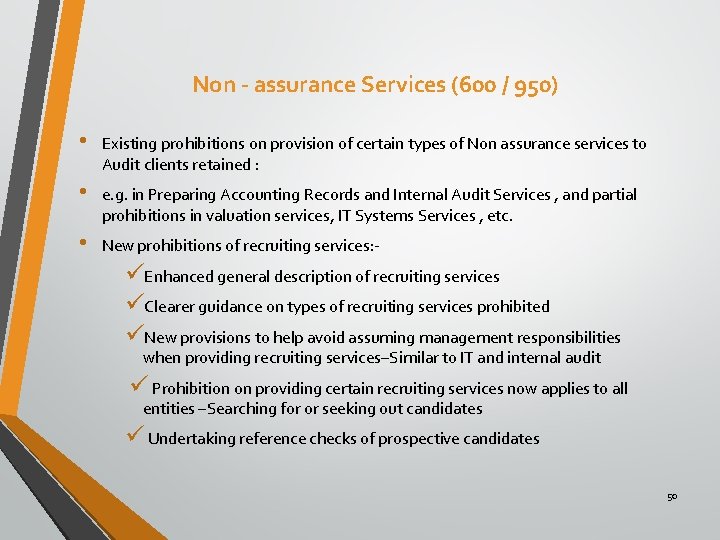 Non - assurance Services (600 / 950) • Existing prohibitions on provision of certain