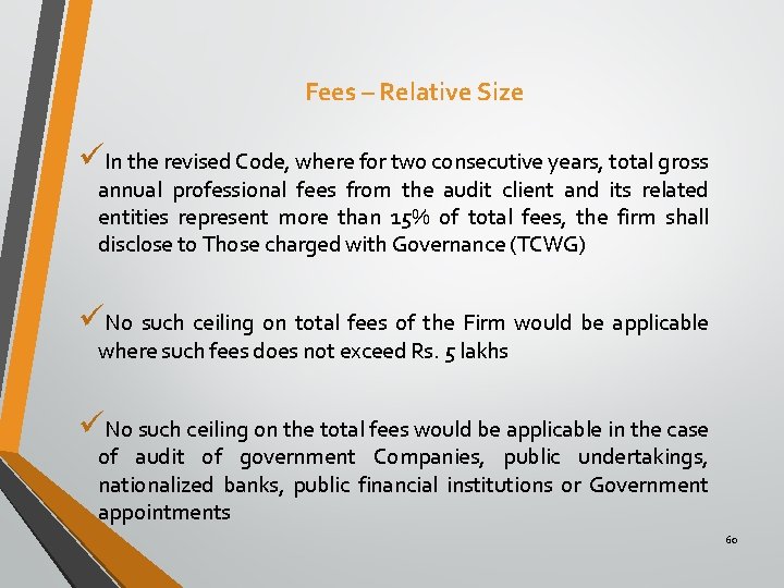 Fees – Relative Size üIn the revised Code, where for two consecutive years, total