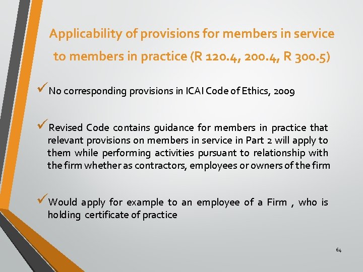 Applicability of provisions for members in service to members in practice (R 120. 4,