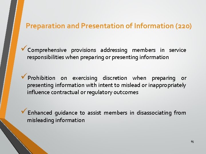 Preparation and Presentation of Information (220) üComprehensive provisions addressing members in service responsibilities when