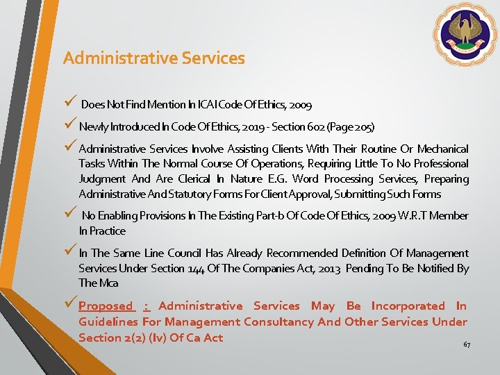 Administrative Services ü Does Not Find Mention In ICAI Code Of Ethics, 2009 ü