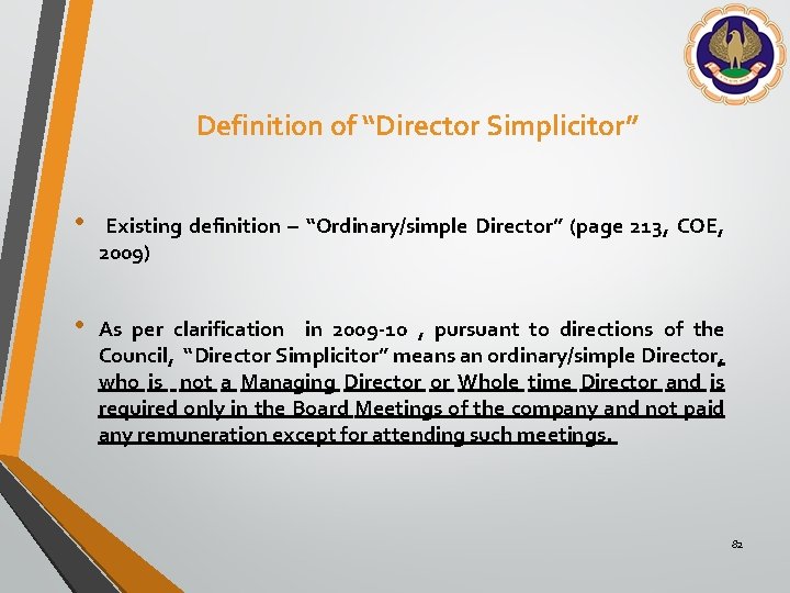 Definition of “Director Simplicitor” • Existing definition – “Ordinary/simple Director” (page 213, COE, 2009)