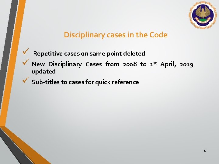 Disciplinary cases in the Code ü Repetitive cases on same point deleted ü New