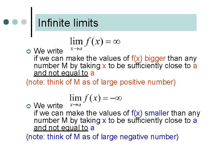 Infinite limits We write if we can make the values of f(x) bigger than