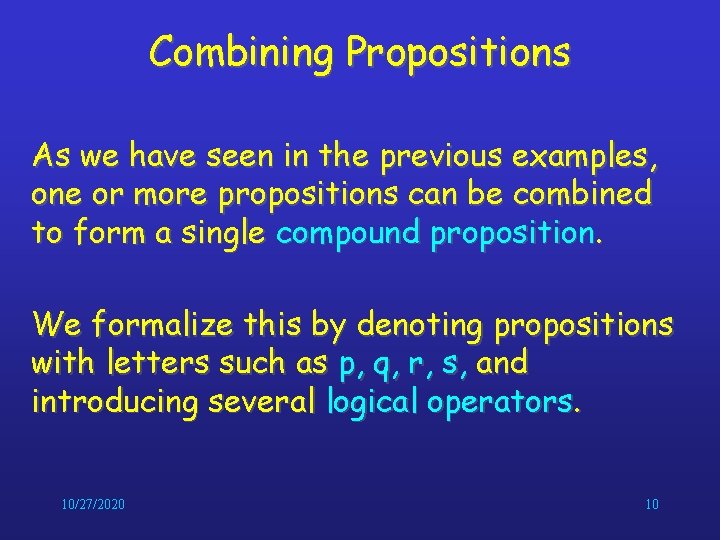 Combining Propositions As we have seen in the previous examples, one or more propositions Combining Propositions As we have seen in the previous examples, one or more propositions