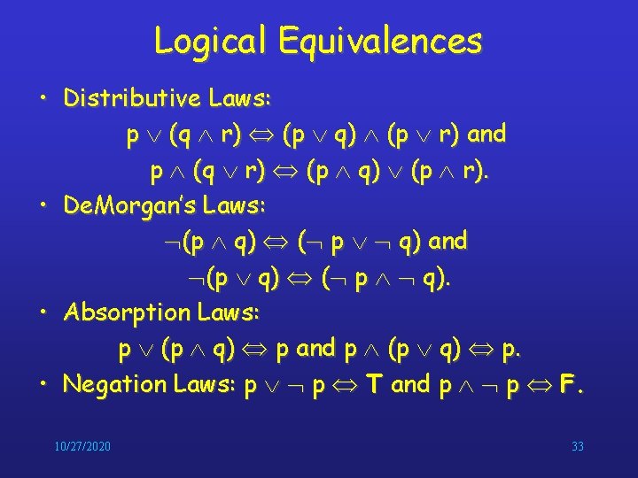 Logical Equivalences • Distributive Laws: p (q r) (p q) (p r) and p Logical Equivalences • Distributive Laws: p (q r) (p q) (p r) and p