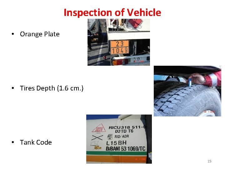 Inspection of Vehicle • Orange Plate • Tires Depth (1. 6 cm. ) •