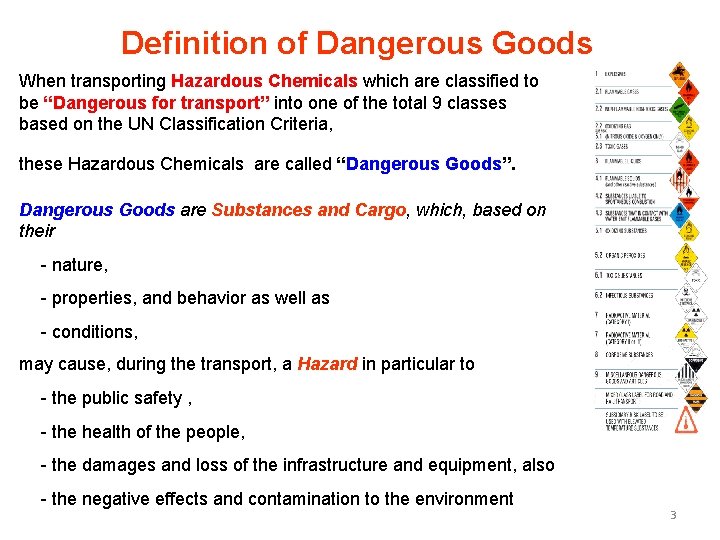Definition of Dangerous Goods When transporting Hazardous Chemicals which are classified to be “Dangerous