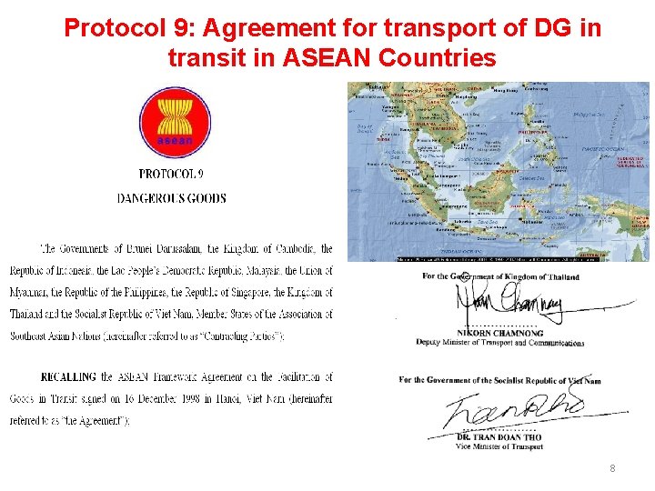 Protocol 9: Agreement for transport of DG in transit in ASEAN Countries 8 