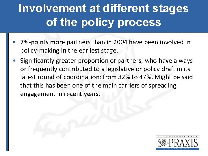 Involvement at different stages of the policy process • 7%-points more partners than in