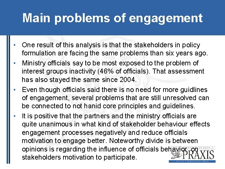 Main problems of engagement • One result of this analysis is that the stakeholders