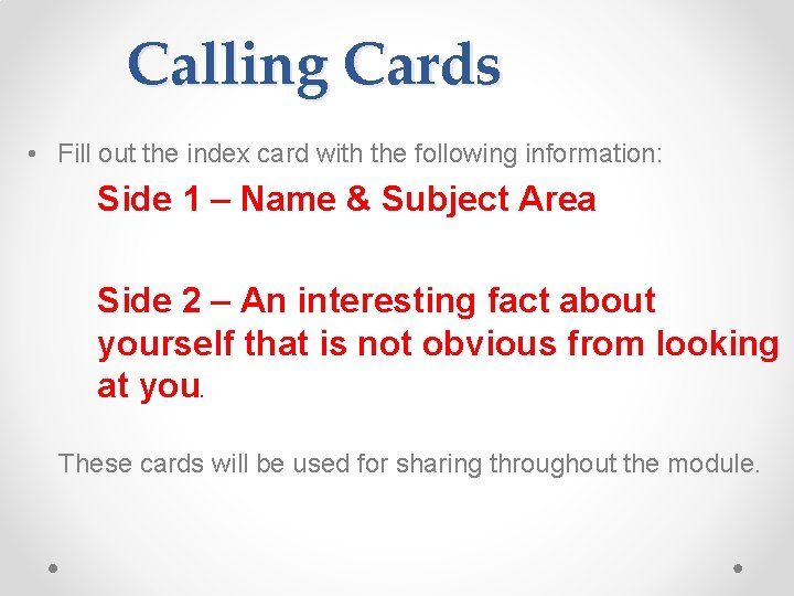 Calling Cards • Fill out the index card with the following information: Side 1
