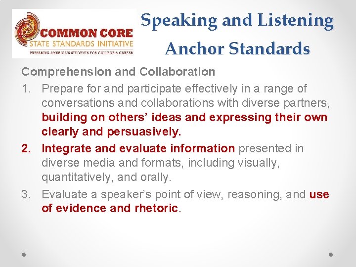 Speaking and Listening Anchor Standards Comprehension and Collaboration 1. Prepare for and participate effectively