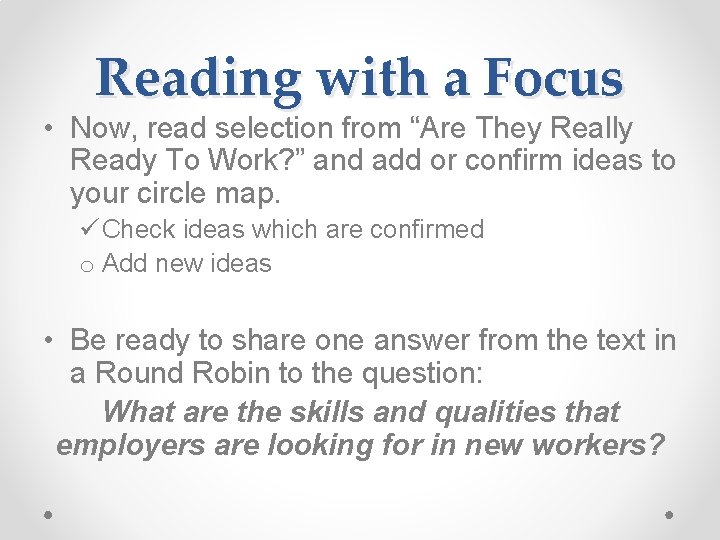 Reading with a Focus • Now, read selection from “Are They Really Ready To