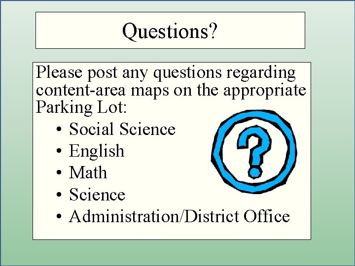 Getting to the Core Questions? Please post any questions regarding content-area maps on the