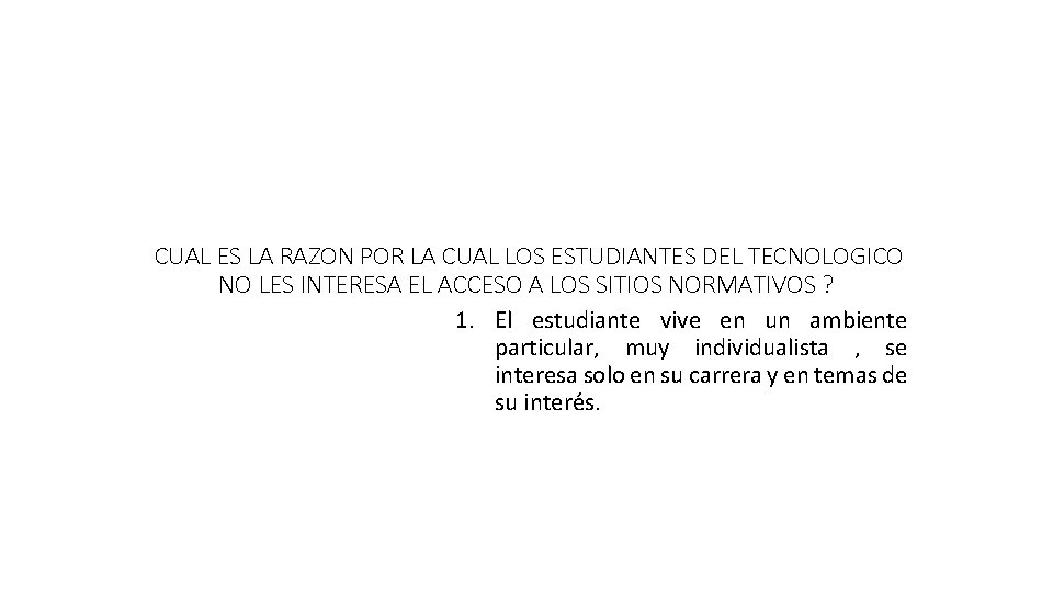 CUAL ES LA RAZON POR LA CUAL LOS ESTUDIANTES DEL TECNOLOGICO NO LES INTERESA