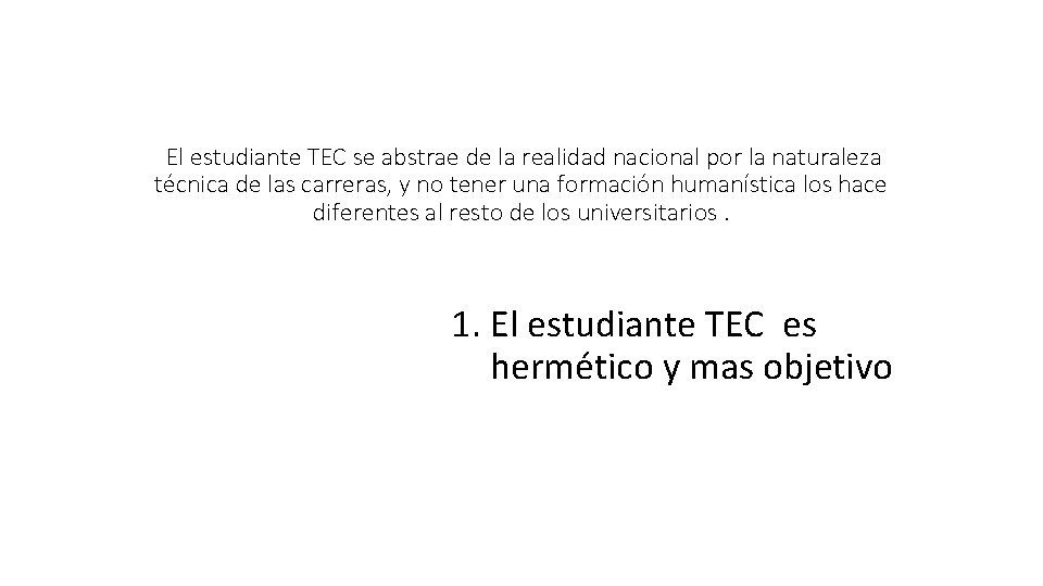 El estudiante TEC se abstrae de la realidad nacional por la naturaleza técnica de