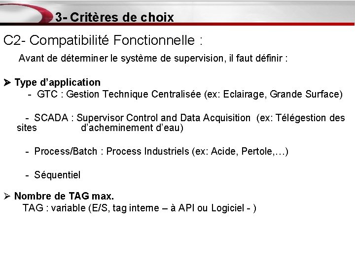 3 - Critères de choix C 2 - Compatibilité Fonctionnelle : Avant de déterminer