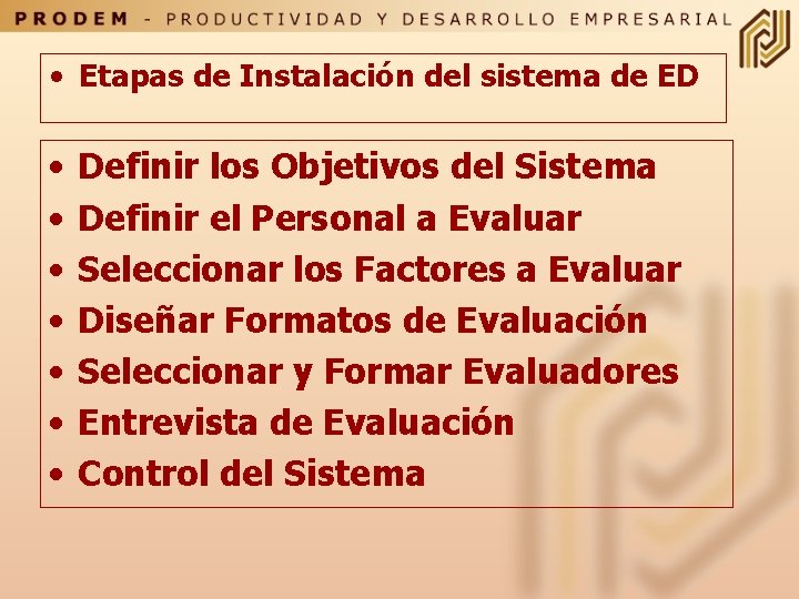 • Etapas de Instalación del sistema de ED • • Definir los Objetivos