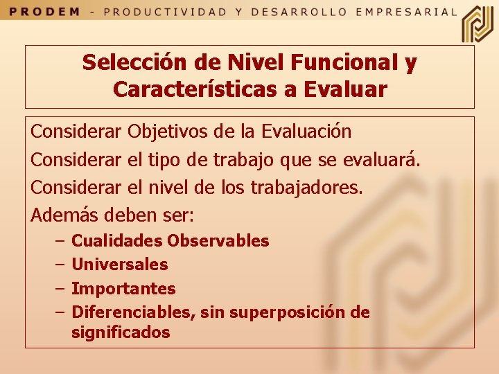 Selección de Nivel Funcional y Características a Evaluar Considerar Objetivos de la Evaluación Considerar