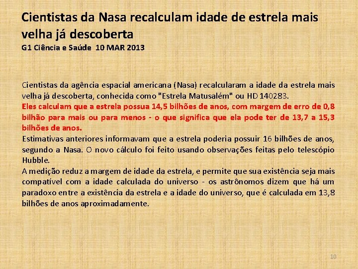 Cientistas da Nasa recalculam idade de estrela mais velha já descoberta G 1 Ciência