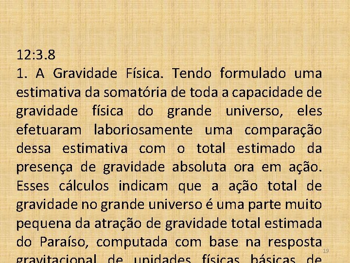 12: 3. 8 1. A Gravidade Física. Tendo formulado uma estimativa da somatória de