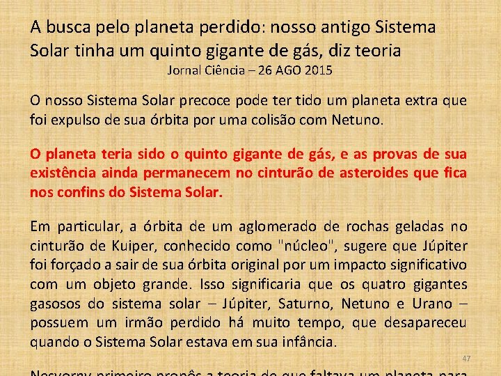 A busca pelo planeta perdido: nosso antigo Sistema Solar tinha um quinto gigante de