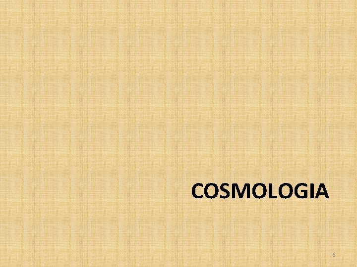 COSMOLOGIA 6 