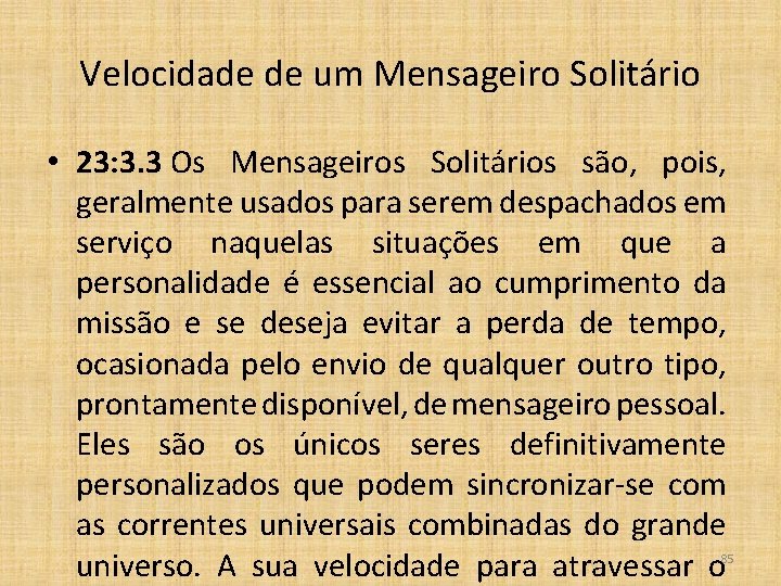 Velocidade de um Mensageiro Solitário • 23: 3. 3 Os Mensageiros Solitários são, pois,