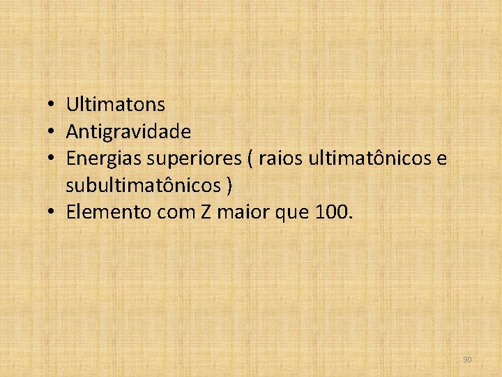  • Ultimatons • Antigravidade • Energias superiores ( raios ultimatônicos e subultimatônicos )