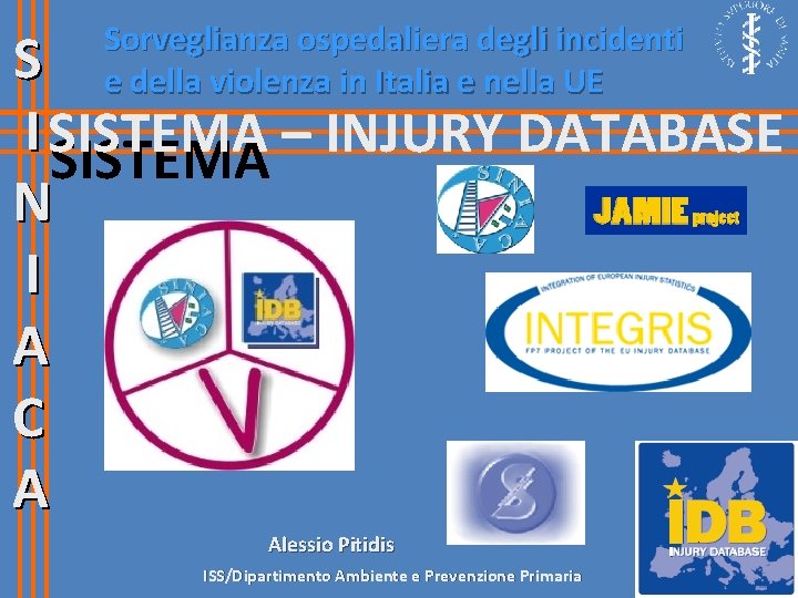 Sorveglianza ospedaliera degli incidenti e della violenza in Italia e nella UE S I