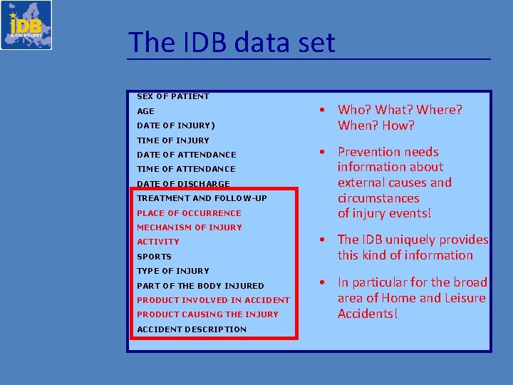 The IDB data set SEX OF PATIENT AGE DATE OF INJURY) TIME OF INJURY