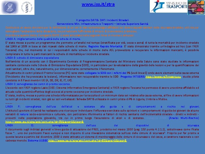 www. iss. it/stra Il progetto DATIS: DATi Incidenti Stradali Convenzione Min. Infrastrutture e Trasporti
