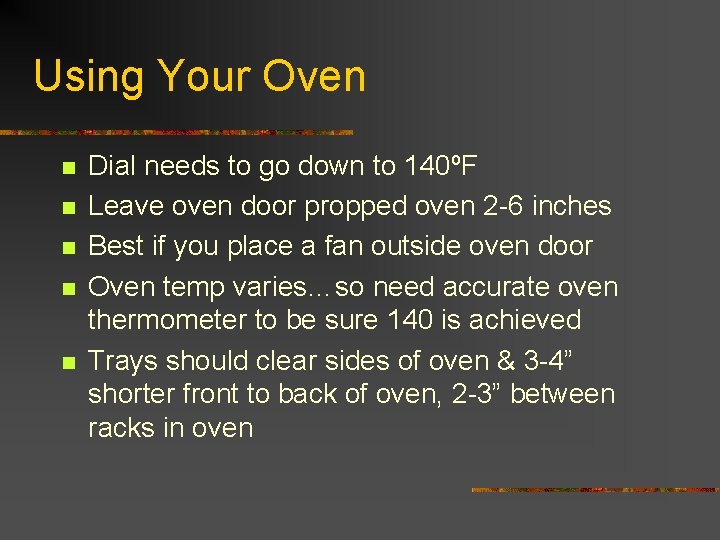 Using Your Oven n n Dial needs to go down to 140ºF Leave oven