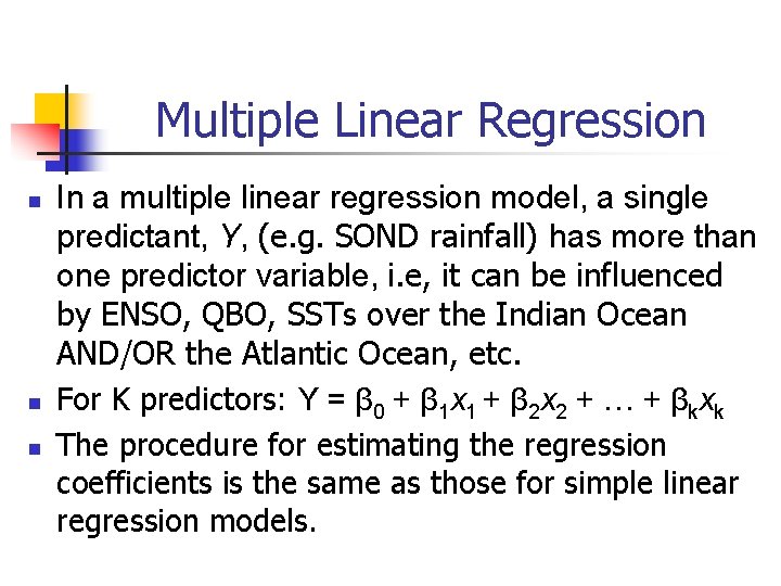 Multiple Linear Regression n In a multiple linear regression model, a single predictant, Y, Multiple Linear Regression n In a multiple linear regression model, a single predictant, Y,