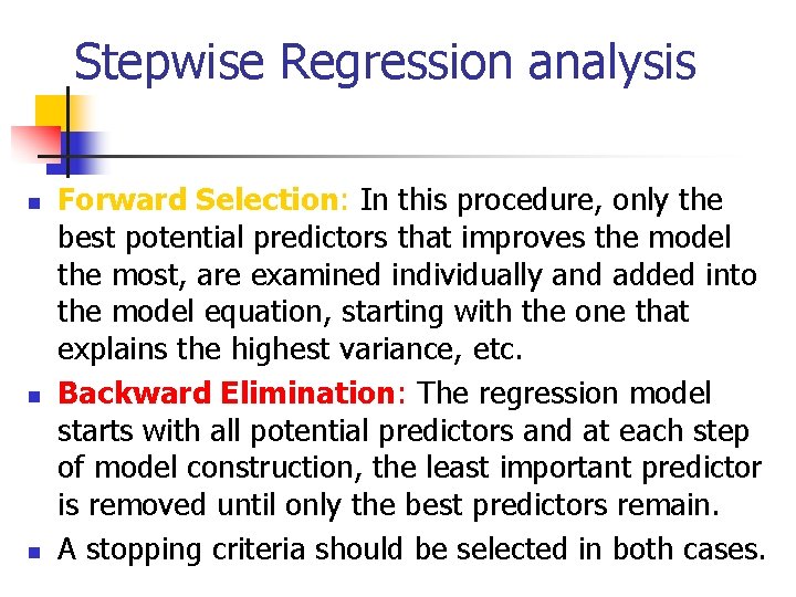Stepwise Regression analysis n n n Forward Selection: In this procedure, only the best Stepwise Regression analysis n n n Forward Selection: In this procedure, only the best