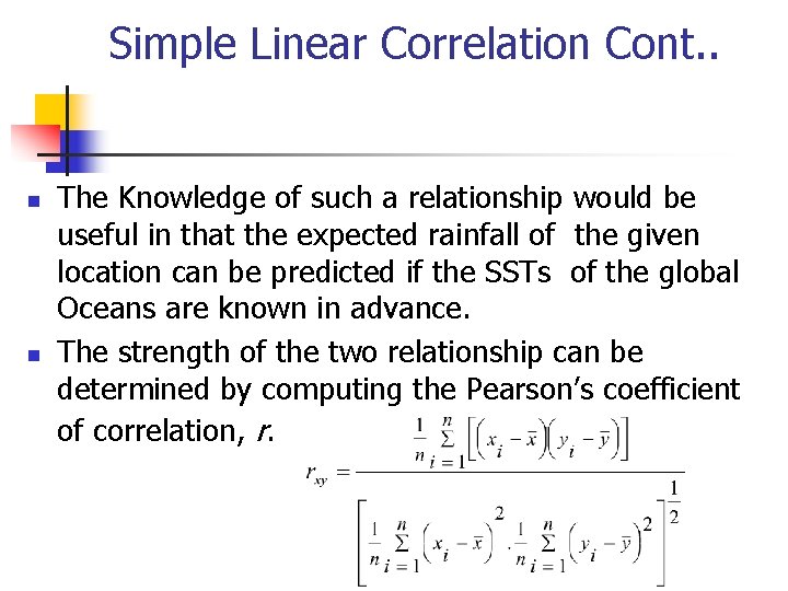 Simple Linear Correlation Cont. . n n The Knowledge of such a relationship would Simple Linear Correlation Cont. . n n The Knowledge of such a relationship would