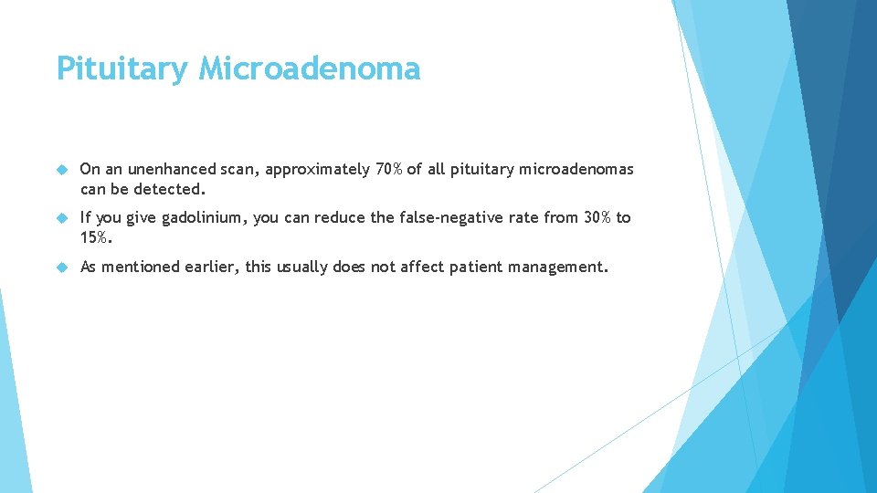 Pituitary Microadenoma On an unenhanced scan, approximately 70% of all pituitary microadenomas can be