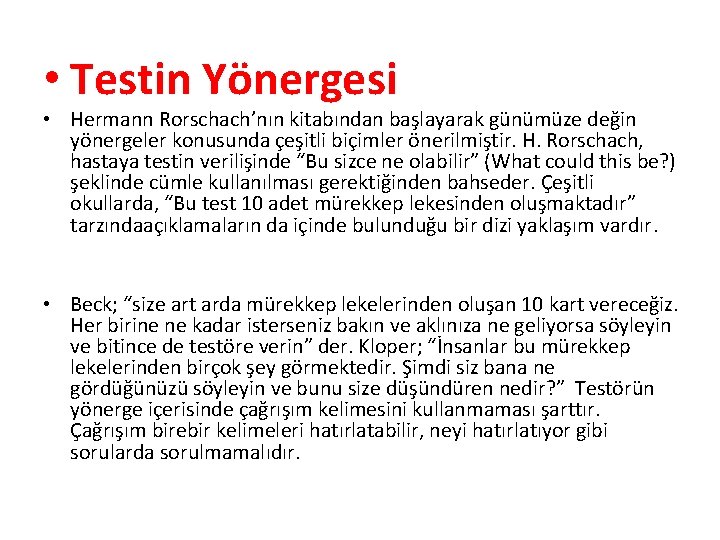  • Testin Yönergesi • Hermann Rorschach’nın kitabından başlayarak günümüze değin yönergeler konusunda çeşitli