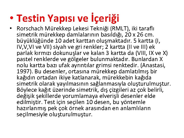  • Testin Yapısı ve İçeriği • Rorschach Mürekkep Lekesi Tekniği (RMLT), iki taraflı