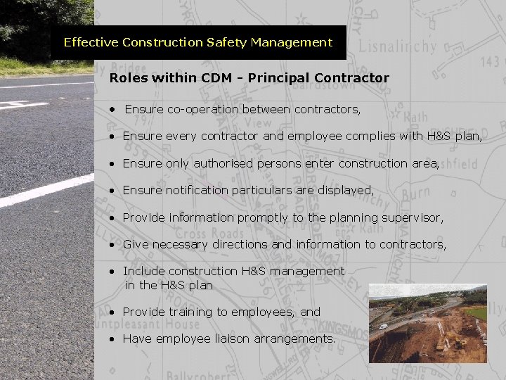 Effective Construction Safety Management Roles within CDM - Principal Contractor • Ensure co-operation between