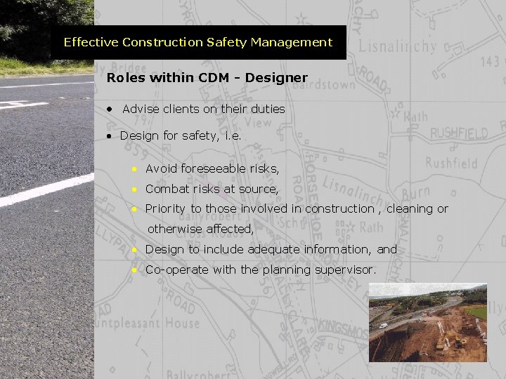 Effective Construction Safety Management Roles within CDM - Designer • Advise clients on their