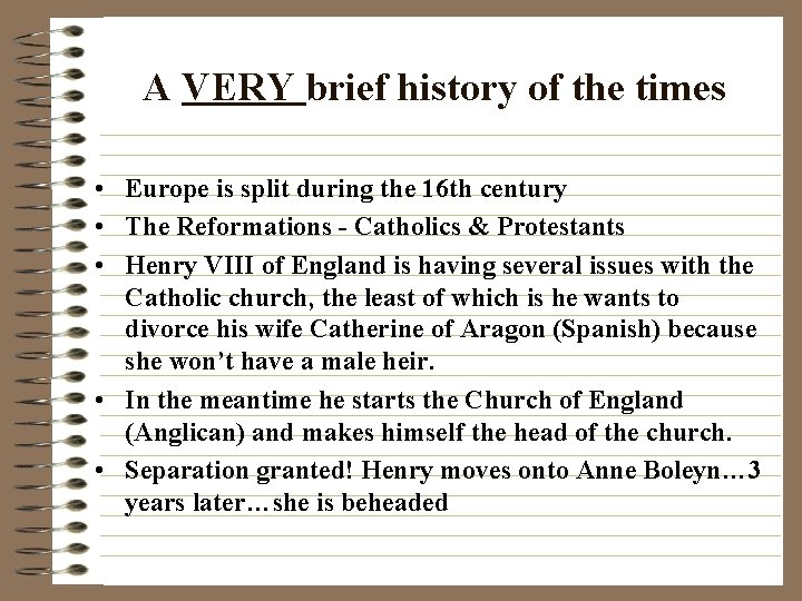 A VERY brief history of the times • Europe is split during the 16