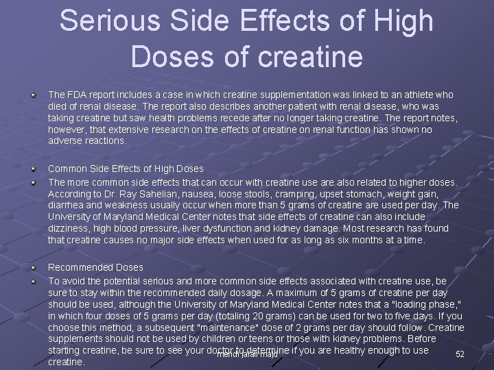 Serious Side Effects of High Doses of creatine The FDA report includes a case