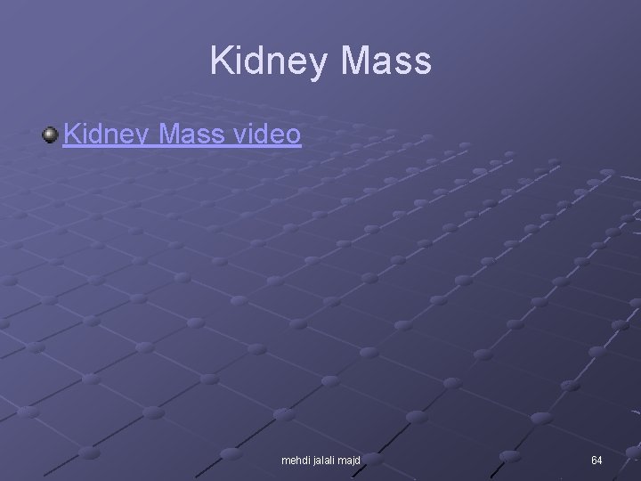 Kidney Mass video mehdi jalali majd 64 