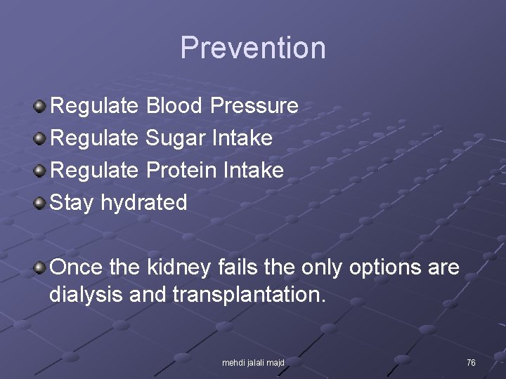 Prevention Regulate Blood Pressure Regulate Sugar Intake Regulate Protein Intake Stay hydrated Once the