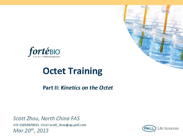 Octet Training Part II: Kinetics on the Octet Scott Zhou, North China FAS MB: