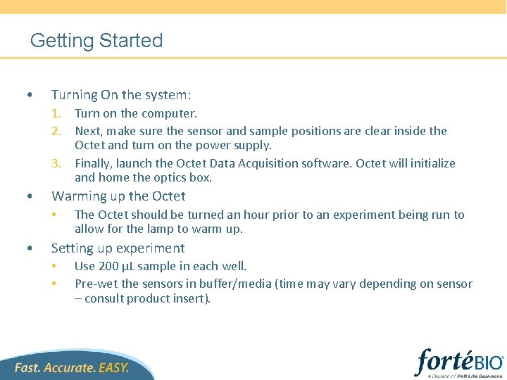 Getting Started • Turning On the system: 1. Turn on the computer. 2. Next,