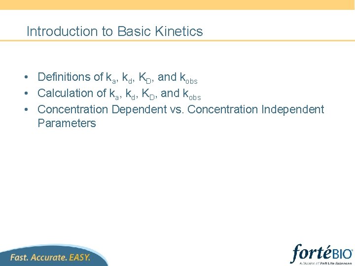 Introduction to Basic Kinetics • Definitions of ka, kd, KD, and kobs • Calculation